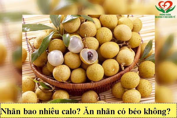 [giải đáp] Nhãn bao nhiêu calo? Ăn nhãn có béo không?