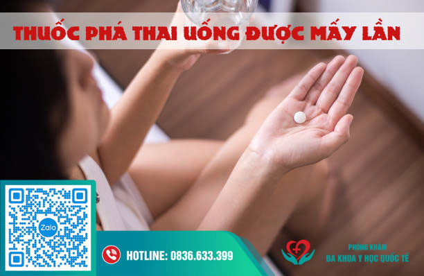 Thuốc phá thai uống được mấy lần?